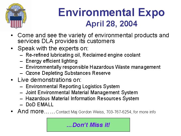 Environmental Expo April 28, 2004 • Come and see the variety of environmental products Environmental Expo April 28, 2004 • Come and see the variety of environmental products