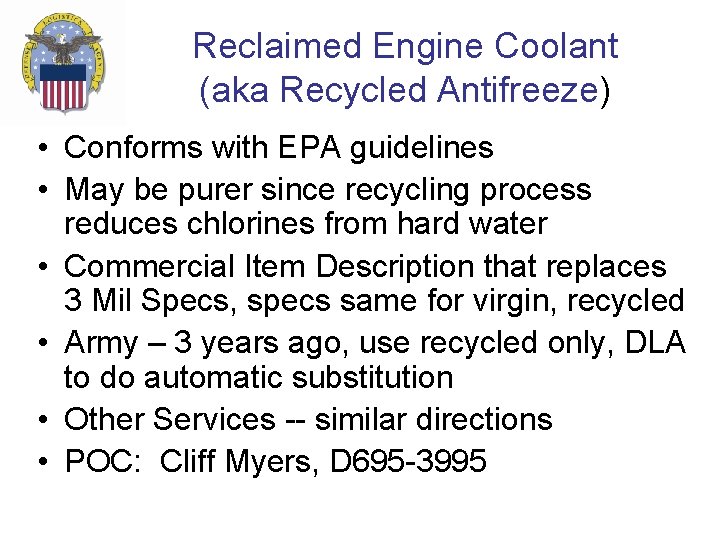Reclaimed Engine Coolant (aka Recycled Antifreeze) • Conforms with EPA guidelines • May be Reclaimed Engine Coolant (aka Recycled Antifreeze) • Conforms with EPA guidelines • May be