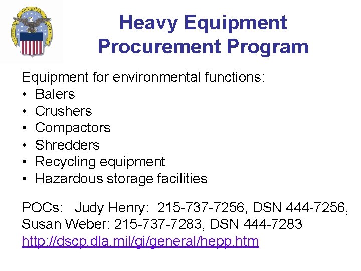 Heavy Equipment Procurement Program Equipment for environmental functions: • Balers • Crushers • Compactors Heavy Equipment Procurement Program Equipment for environmental functions: • Balers • Crushers • Compactors