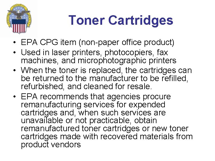 Toner Cartridges • EPA CPG item (non-paper office product) • Used in laser printers, Toner Cartridges • EPA CPG item (non-paper office product) • Used in laser printers,