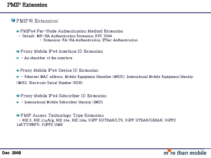 PMIP Extension PMIP의 Extension: PMIPv 4 Per-Node Authentication Method Extension - Default: MN-HA Authentication