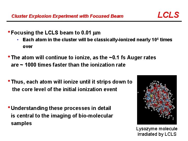 Cluster Explosion Experiment with Focused Beam LCLS • Focusing the LCLS beam to 0.