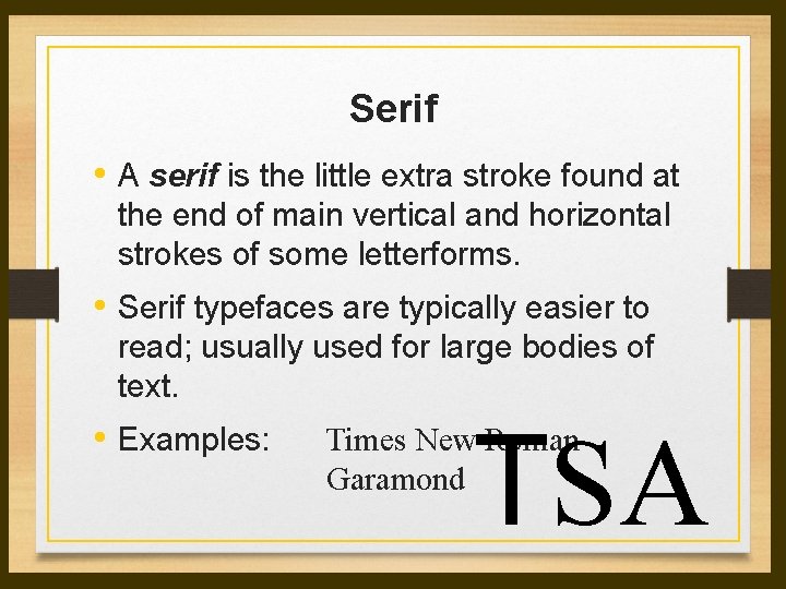 Serif • A serif is the little extra stroke found at the end of Serif • A serif is the little extra stroke found at the end of