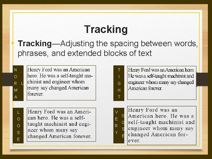 Tracking • Tracking—Adjusting the spacing between words, phrases, and extended blocks of text N Tracking • Tracking—Adjusting the spacing between words, phrases, and extended blocks of text N