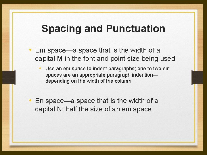 Spacing and Punctuation • Em space—a space that is the width of a capital Spacing and Punctuation • Em space—a space that is the width of a capital