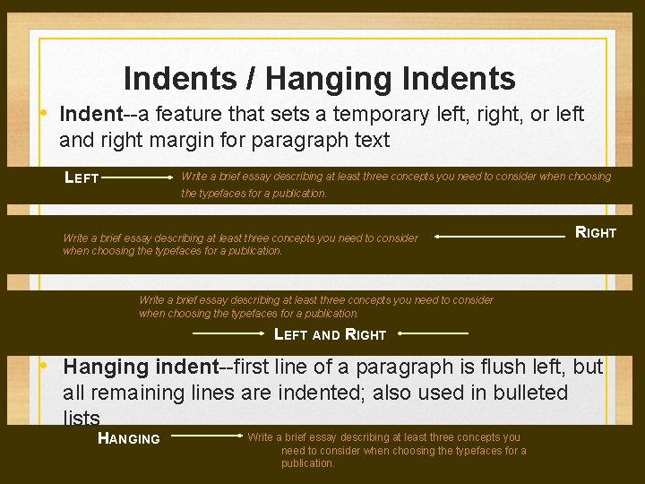 Indents / Hanging Indents • Indent--a feature that sets a temporary left, right, or Indents / Hanging Indents • Indent--a feature that sets a temporary left, right, or