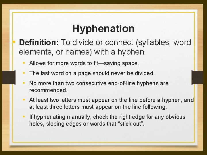 Hyphenation • Definition: To divide or connect (syllables, word elements, or names) with a Hyphenation • Definition: To divide or connect (syllables, word elements, or names) with a