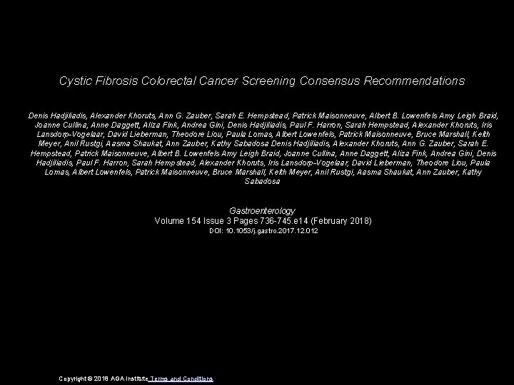 Cystic Fibrosis Colorectal Cancer Screening Consensus Recommendations Denis Hadjiliadis, Alexander Khoruts, Ann G. Zauber,