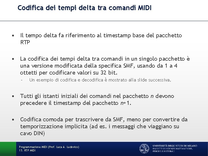 Codifica dei tempi delta tra comandi MIDI • Il tempo delta fa riferimento al