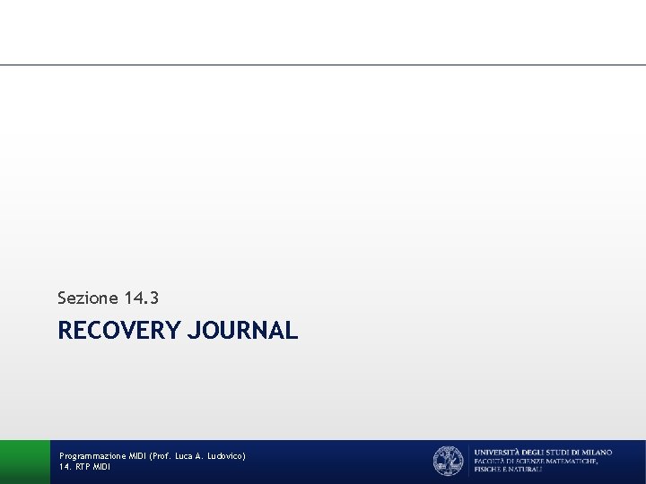 Sezione 14. 3 RECOVERY JOURNAL Programmazione MIDI (Prof. Luca A. Ludovico) 14. RTP MIDI