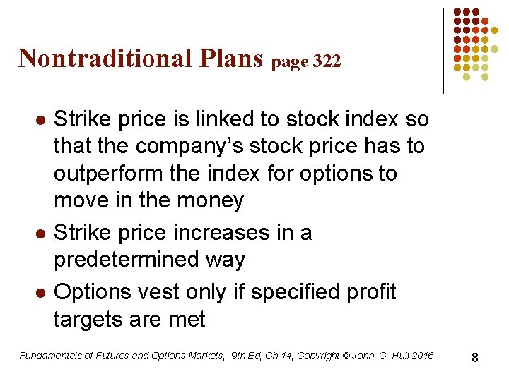 Nontraditional Plans page 322 l l l Strike price is linked to stock index