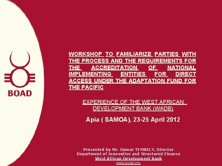 WORKSHOP TO FAMILIARIZE PARTIES WITH THE PROCESS AND THE REQUIREMENTS FOR THE ACCREDITATION OF