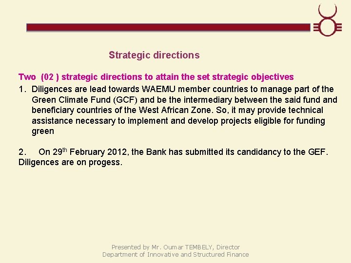 Strategic directions Two (02 ) strategic directions to attain the set strategic objectives 1.