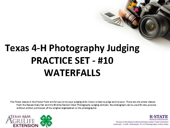 Texas 4 -H Photography Judging PRACTICE SET - #10 WATERFALLS The Photo classes in