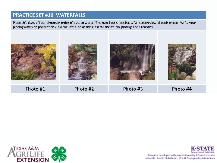 PRACTICE SET #10: WATERFALLS Place this class of four photos in order of best