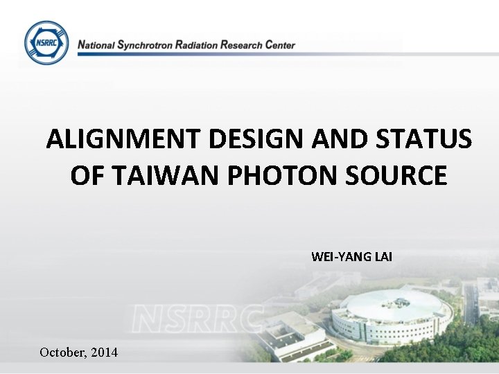 ALIGNMENT DESIGN AND STATUS OF TAIWAN PHOTON SOURCE