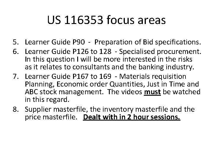 US 116353 focus areas 5. Learner Guide P 90 - Preparation of Bid specifications.