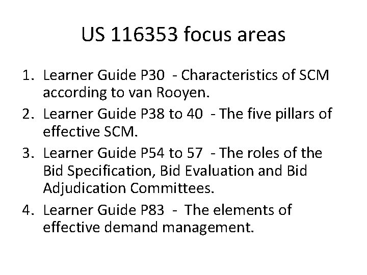 US 116353 focus areas 1. Learner Guide P 30 - Characteristics of SCM according