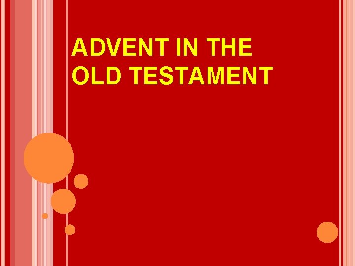 ADVENT IN THE OLD TESTAMENT 