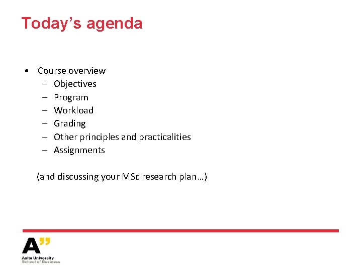 Today’s agenda • Course overview – Objectives – Program – Workload – Grading –