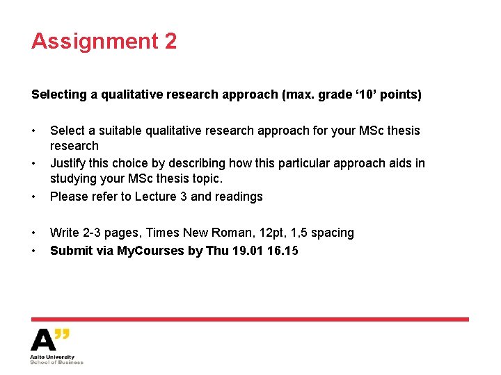 Assignment 2 Selecting a qualitative research approach (max. grade ‘ 10’ points) • •