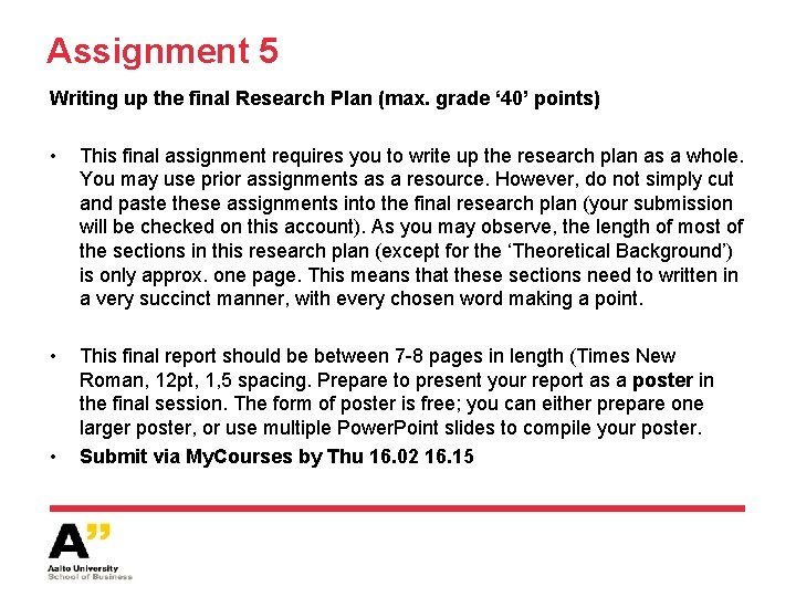 Assignment 5 Writing up the final Research Plan (max. grade ‘ 40’ points) •