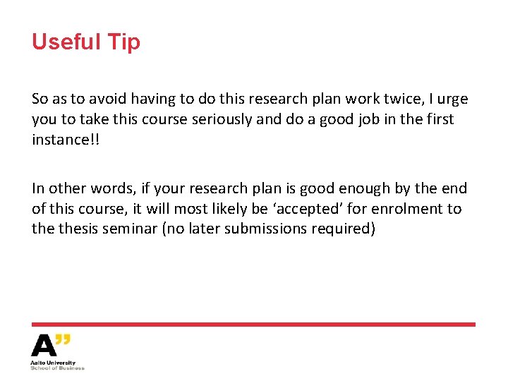 Useful Tip So as to avoid having to do this research plan work twice,