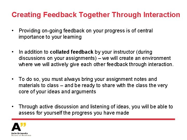 Creating Feedback Together Through Interaction • Providing on-going feedback on your progress is of