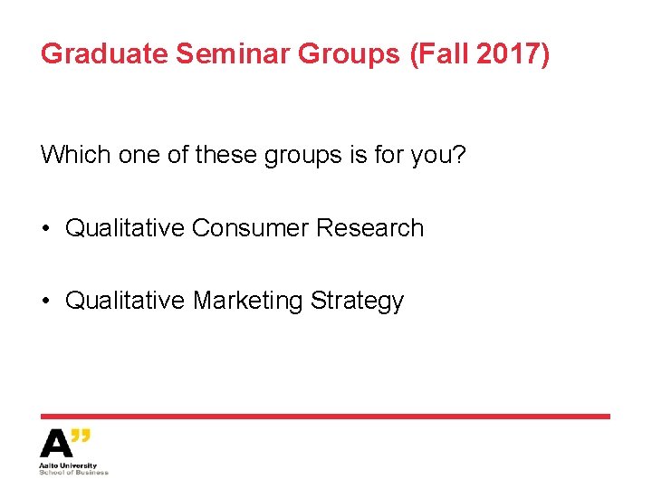 Graduate Seminar Groups (Fall 2017) Which one of these groups is for you? •