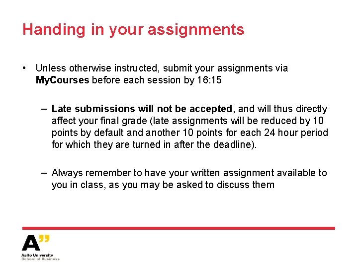 Handing in your assignments • Unless otherwise instructed, submit your assignments via My. Courses