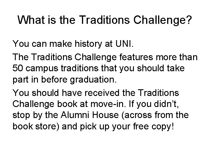 What is the Traditions Challenge? You can make history at UNI. The Traditions Challenge