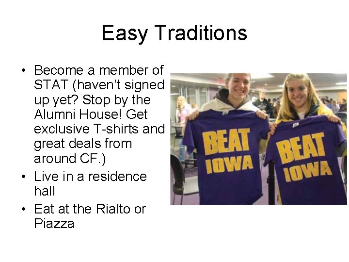 Easy Traditions • Become a member of STAT (haven’t signed up yet? Stop by