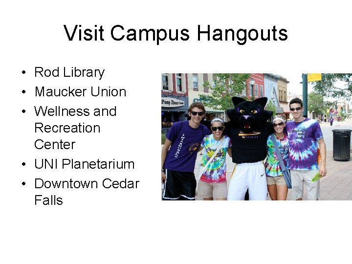 Visit Campus Hangouts • Rod Library • Maucker Union • Wellness and Recreation Center