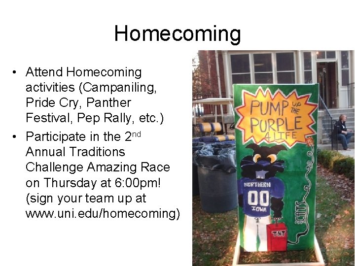 Homecoming • Attend Homecoming activities (Campaniling, Pride Cry, Panther Festival, Pep Rally, etc. )