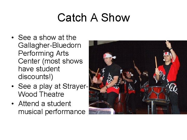 Catch A Show • See a show at the Gallagher-Bluedorn Performing Arts Center (most