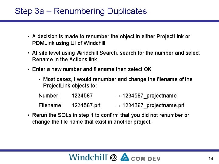 Step 3 a – Renumbering Duplicates • A decision is made to renumber the