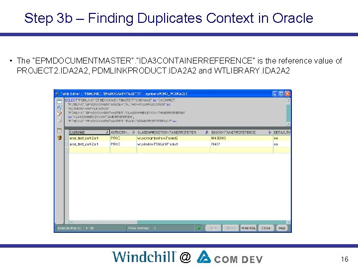 Step 3 b – Finding Duplicates Context in Oracle • The “EPMDOCUMENTMASTER”. ”IDA 3