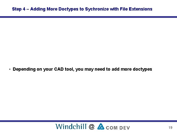 Step 4 – Adding More Doctypes to Sychronize with File Extensions • Depending on