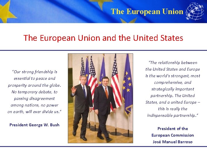 The European Union and the United States “Our strong friendship is essential to peace