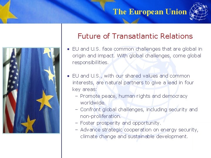 The European Union Future of Transatlantic Relations • EU and U. S. face common