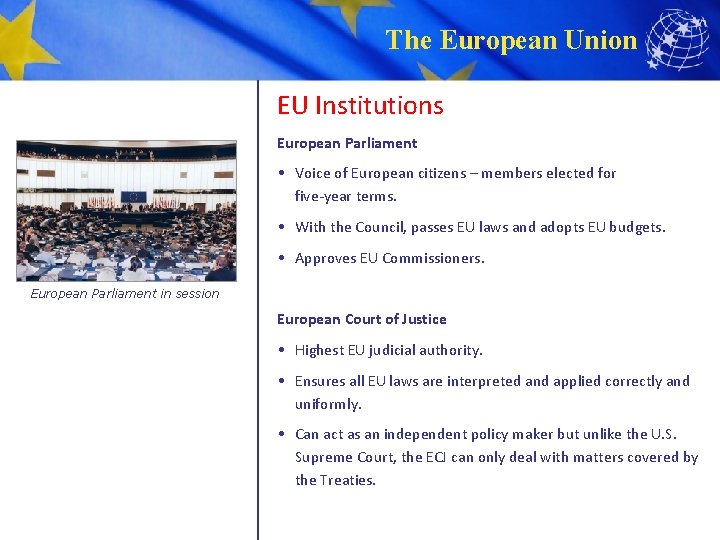 The European Union EU Institutions European Parliament • Voice of European citizens – members