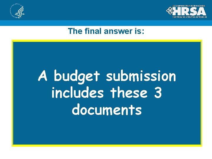 The final answer is: A budget submission includes these 3 documents 