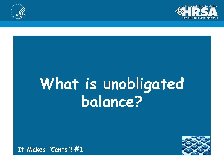 What is unobligated balance? It Makes “Cents”! #1 