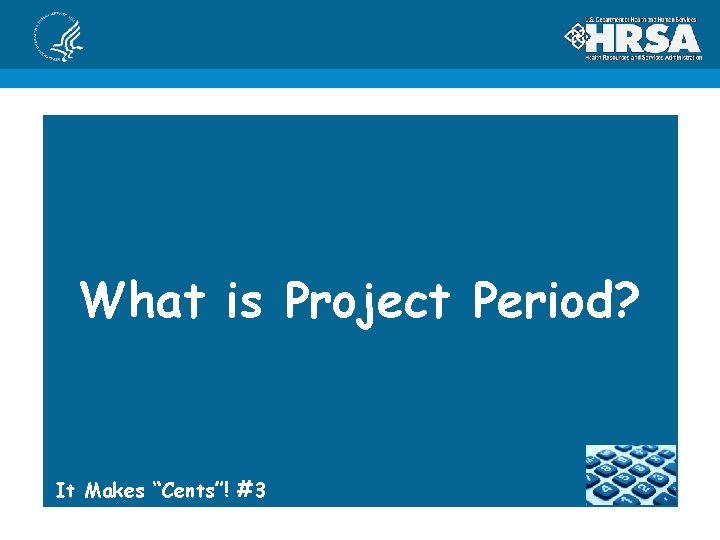 What is Project Period? It Makes “Cents”! #3 