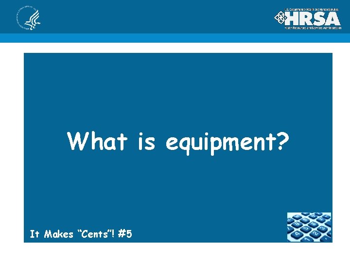 What is equipment? It Makes “Cents”! #5 