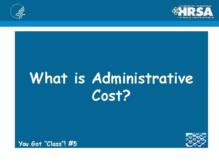 What is Administrative Cost? You Got “Class”! #5 