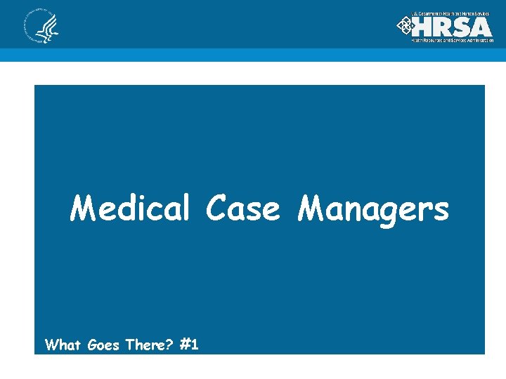 Medical Case Managers What Goes There? #1 