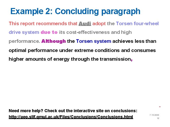 Example 2: Concluding paragraph This report recommends that Audi adopt the Torsen four-wheel drive