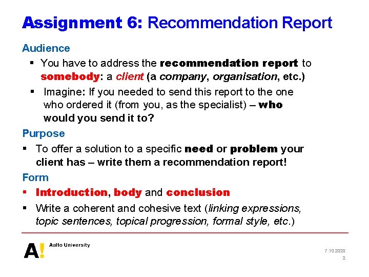 Assignment 6: Recommendation Report Audience § You have to address the recommendation report to