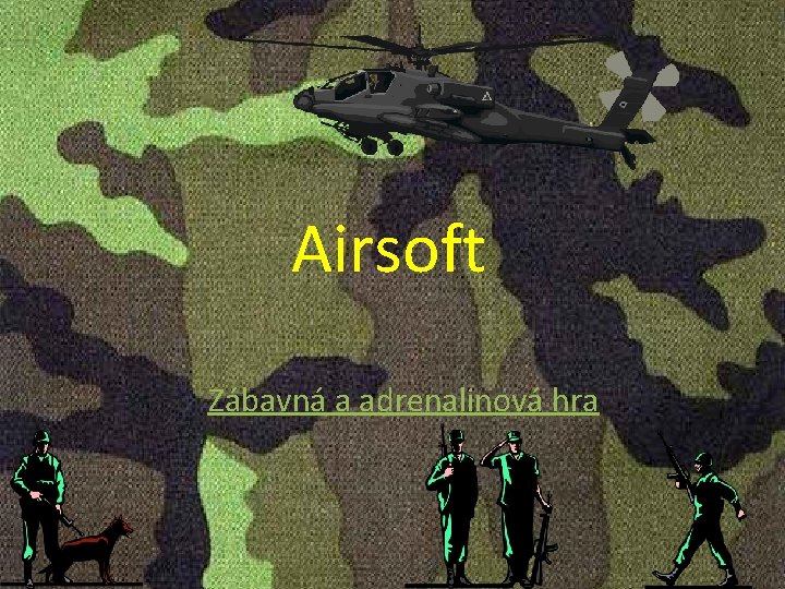 Airsoft Zábavná a adrenalinová hra 